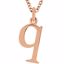 85780:70050:P 14kt Rose "q" Lowercase Initial 16" Necklace